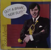 CD - Bob Merrill - Got A Bran' New Suit!