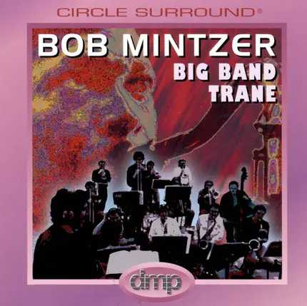 Bob Mintzer - Big Band Trane