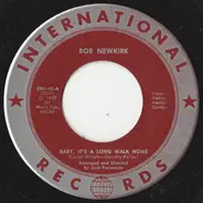 Bob Newkirk - Baby, It's A Long Walk Home / The More I Know About You