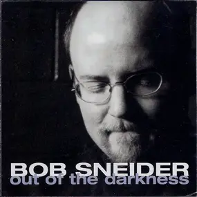 Bob Sneider - Out of the Darkness