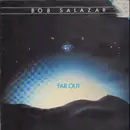 12inch Vinyl Single - Bob Salazar - Far Out