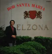 Bob Santa Maria - Elzona