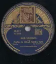 Schellack - Bob Scholte - Papa Is Naar Cuba Toe / Samba Hier, Samba Daar