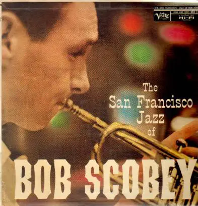 Bob Scobey - The San Francisco Jazz of Bob Scobey