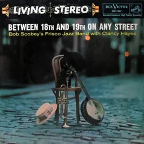 Bob Scobey's Frisco Band - Between 18th And 19th On Any Street