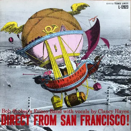 Bob Scobey's Frisco Band With Vocals By Clancy Hayes - Direct From San Francisco!