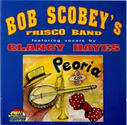 CD - Bob Scobey's Frisco Band Featuring Vocals By Clancy Hayes - Peoria