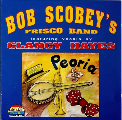 Bob Scobey's Frisco Band Featuring Vocals By Clancy Hayes - Peoria