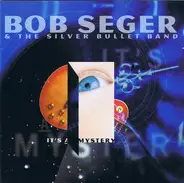 Bob Seger And The Silver Bullet Band - It's a Mystery