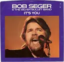 7inch Vinyl Single - Bob Seger And The Silver Bullet Band - It's You