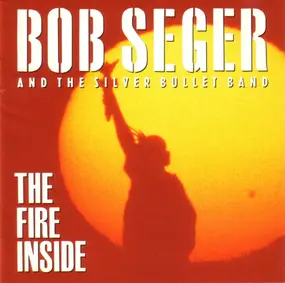 Bob Seger - The Fire Inside