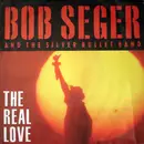 7inch Vinyl Single - Bob Seger & The Silver Bullet Band - The Real Love / Which Way
