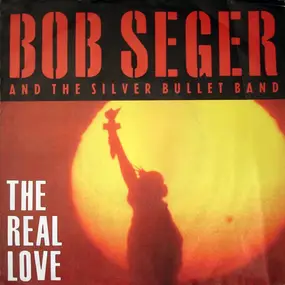 Bob Seger - The Real Love