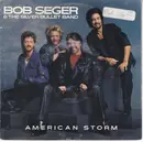 7inch Vinyl Single - Bob Seger And The Silver Bullet Band - American Storm