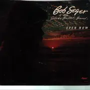 7inch Vinyl Single - Bob Seger And The Silver Bullet Band - Even Now