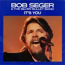 7inch Vinyl Single - Bob Seger And The Silver Bullet Band - It's You