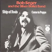 7inch Vinyl Single - Bob Seger And The Silver Bullet Band - Ship Of Fools
