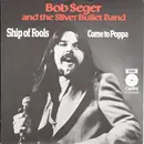 7inch Vinyl Single - Bob Seger And The Silver Bullet Band - Ship Of Fools