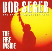 CD - Bob Seger And The Silver Bullet Band - The Fire Inside