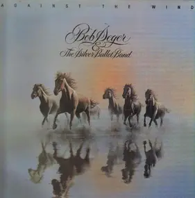 Bob Seger - Against the Wind