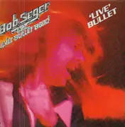 Double LP - Bob Seger & The Silver Bullet Band - 'Live' Bullet