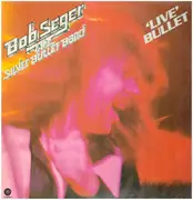Double LP - Bob Seger & The Silver Bullet Band - 'Live' Bullet - Gatefold