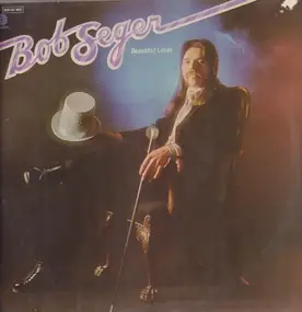 Bob Seger - Beautiful Loser