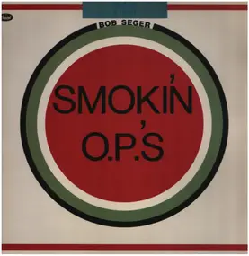 Bob Seger - Smokin' O.P.'s