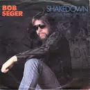 7inch Vinyl Single - Bob Seger - Shakedown