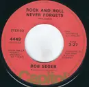 7inch Vinyl Single - Bob Seger - Rock And Roll Never Forgets - Los Angeles Pressing