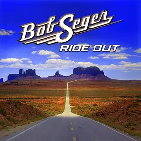 Bob Seger - Ride Out