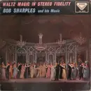 LP - Bob Sharples And His Music - Waltz Magic In Stereo Fidelity