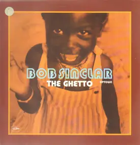 Bob Sinclair - The Ghetto