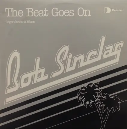 Bob Sinclar - The Beat Goes On (Roger Sanchez Mixes)