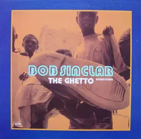 Bob Sinclar - The Ghetto (Downtown)