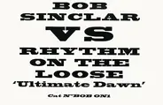 Bob Sinclar Vs Rhythm On The Loose - Ultimate Dawn