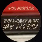 12inch Vinyl Single - Bob Sinclar - You Could Be My Lover
