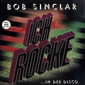 Bob Sinclar - Ich Rocke - Part One