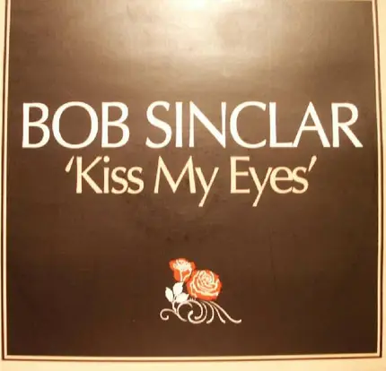 Bob Sinclar - Kiss My Eyes