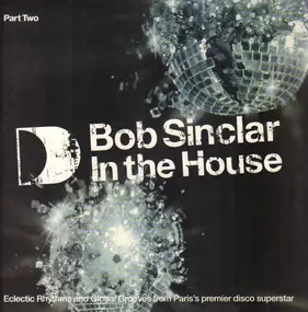 Bob Sinclar - In The House (Part Two)