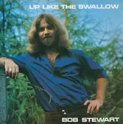 Bob Stewart - Up Like The Swallow