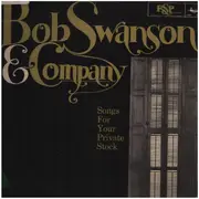 LP - Bob Swanson & Company - Songs For Your Private Stock