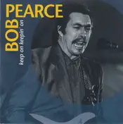 Bob Pearce - Keep On Keeping' On