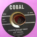 7inch Vinyl Single - Bob Phillips - Forever With My Heart