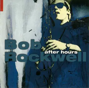 Bob Rockwell - After Hours