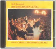 Bob Ross & Blechschaden/ Munich Philharmonic Brass - Live