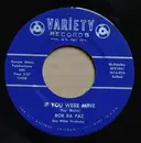 7inch Vinyl Single - Bob Ra Paz - If You Were Mine / Mine All Mine