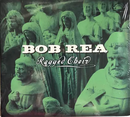 Bob Rea - Ragged Choir