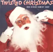 Bob Rivers Comedy Corp - Twisted Christmas