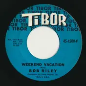 Bob Riley - Weekend Vacation / Memories Of Home